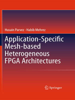 cover image of Application-Specific Mesh-based Heterogeneous FPGA Architectures